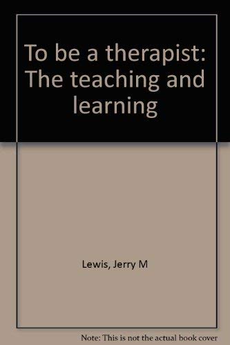 Beispielbild fr To be a therapist: The teaching and learning zum Verkauf von Wonder Book