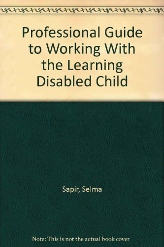 Beispielbild fr Professional Guide to Working With the Learning Disabled Child zum Verkauf von Wonder Book