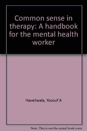 Stock image for Common Sense in Therapy : A Handbook for the Mental Health Worker for sale by Better World Books