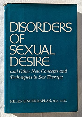 9780876302125: Disorders of Sexual Desire: And Other New Concepts and Techniques in Sex Therapy