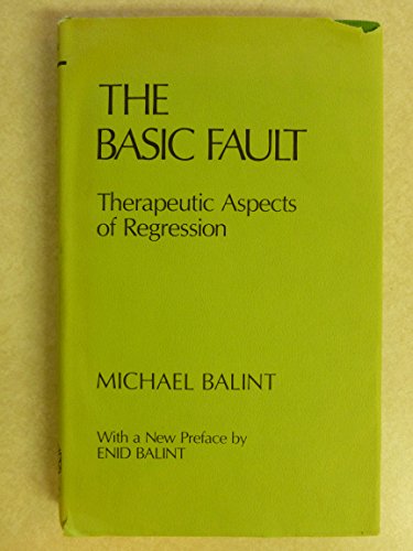 9780876302194: The Basic Fault: Therapeutic Aspects of Regression (Brunner/Mazel Classics in Psychoanalysis)