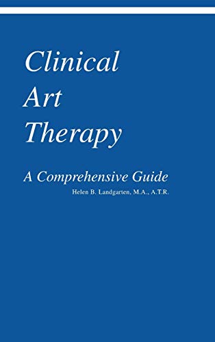 Imagen de archivo de Clinical Art Therapy: A Comprehensive Guide a la venta por Chiron Media