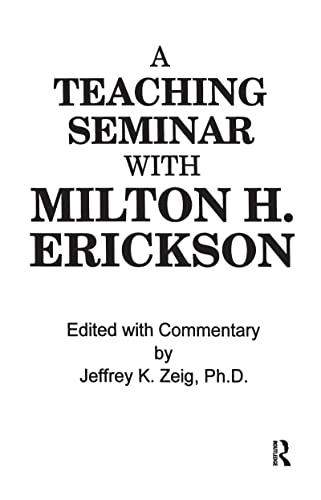 Stock image for Teaching Seminar With Milton H. Erickson (ANNUAL PROGRESS IN CHILD PSYCHIATRY AND CHILD DEVELOPMENT) for sale by WorldofBooks