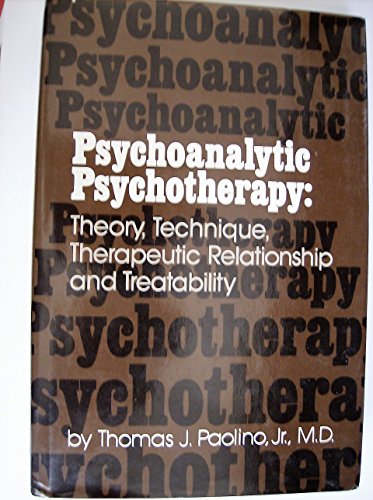 Beispielbild fr Psychoanalytic Psychotherapy: Theory, Technique, Therapeutic Relationship, and Treatability zum Verkauf von Wonder Book