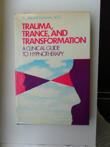 9780876302781: Trauma, Trance and Trans-formation: Clinical Guide to Hypnotherapy