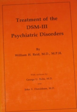Treatment of the DSM-III Psychiatric Disorders (9780876303399) by Reid, William H.