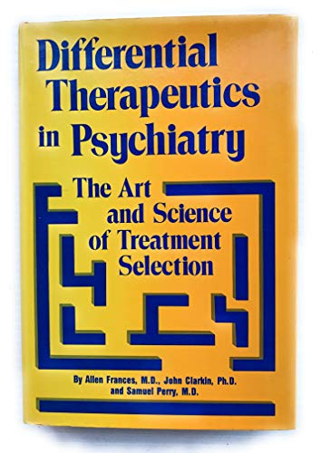 Imagen de archivo de Differential Therapeutics in Psychiatry : The Art and Science of Treatment Selection a la venta por Better World Books