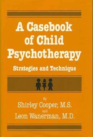 Beispielbild fr A Casebook of Child Psychotherapy : Strategies and Techniques zum Verkauf von Better World Books