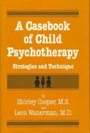 9780876303696: A casebook of child psychotherapy: Strategies and technique