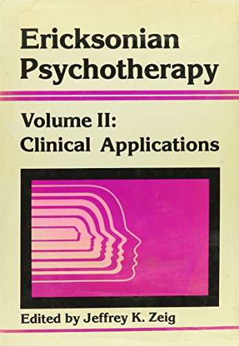 Imagen de archivo de Ericksonian Psychotherapy Vol. II : Clinical Applications a la venta por Better World Books