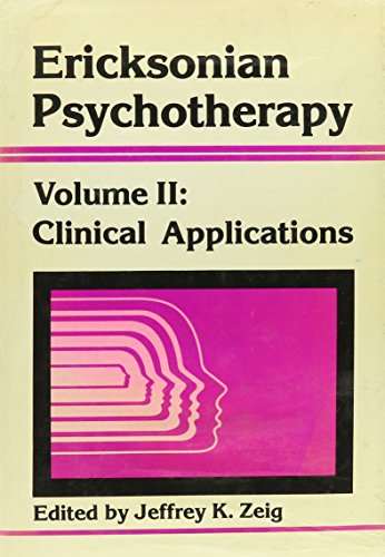 Stock image for Ericksonian Psychotherapy, Volume II: Clinical Applications for sale by Veronica's Books