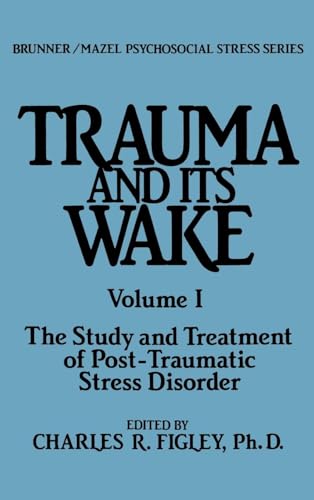 Stock image for Trauma and Its Wake (Brunner Mazel Psychosocial Stress, No. 4) for sale by HPB Inc.