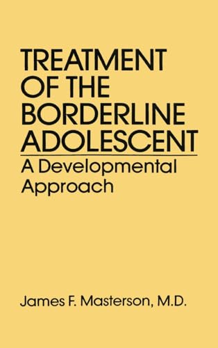 Beispielbild fr Treatment of the Borderline Adolescent : A Developmental Approach zum Verkauf von Better World Books