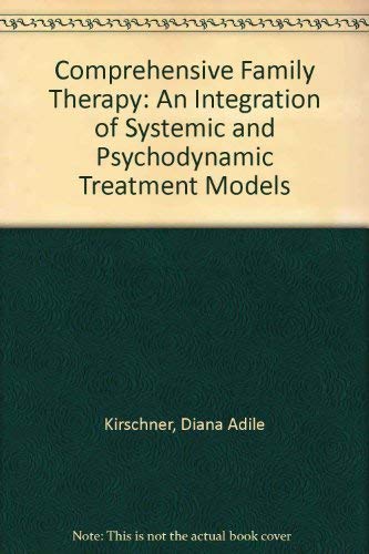 Imagen de archivo de Comprehensive Family Therapy. An Integration of Systemic and Psychodynamic Treatment a la venta por Valley Books