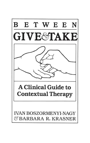 Stock image for Between Give and Take: A Clinical Guide To Contextual Therapy for sale by Red's Corner LLC