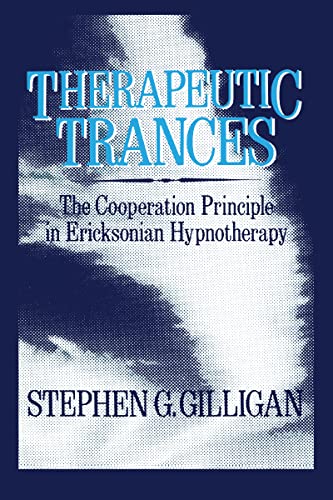 Therapeutic Trances : The Cooperation Principle in Ericksonian Hypnotherapy