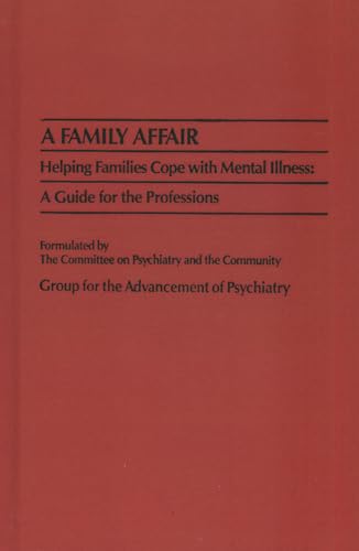 Beispielbild fr A Family Affair: Helping Families Cope with Mental Illness: A Guide for the Professions zum Verkauf von Blackwell's