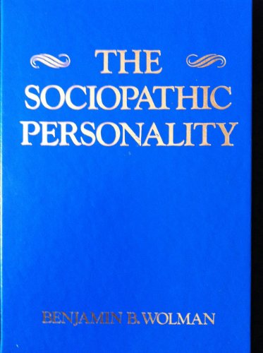 9780876304532: The sociopathic personality