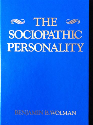 The sociopathic personality (9780876304532) by Wolman, Benjamin B