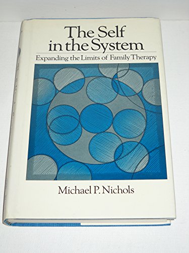 Imagen de archivo de The Self in the System: Expanding the Limits of Family Therapy a la venta por The Unskoolbookshop