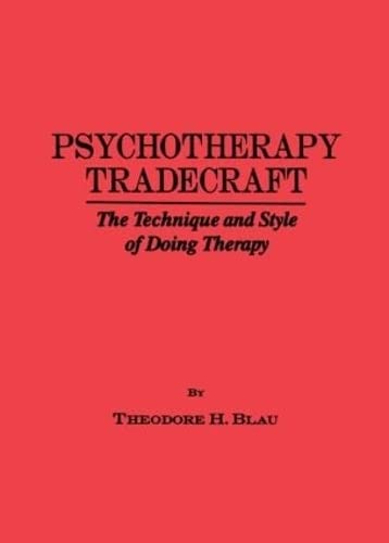 Imagen de archivo de Psychotherapy Tradecraft: The Technique and Style Of Doing Therapy a la venta por Wonder Book