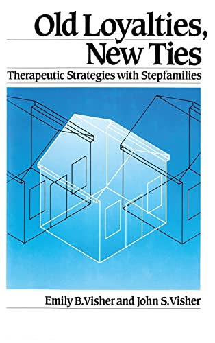 Beispielbild fr Old Loyalties, New Ties: Therapeutic Strategies with Stepfamilies zum Verkauf von Wonder Book