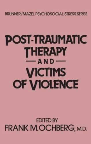 9780876304907: Post-Traumatic Therapy And Victims Of Violence (Psychosocial Stress Series)