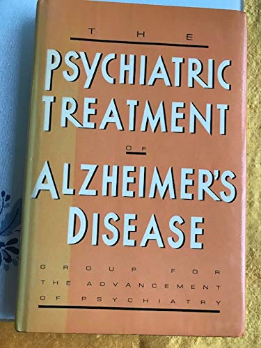Beispielbild fr Psychiatric Treatment Of Alzheimer's Disease (GROUP FOR THE ADVANCEMENT OF PSYCHIATRY, 125) zum Verkauf von Robinson Street Books, IOBA