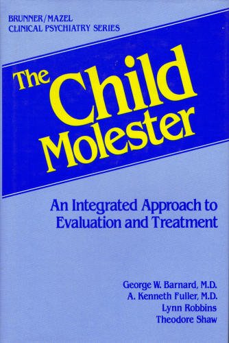 9780876305263: The Child Molester: An Integrated Approach to Evaluation and Treatment: v. 1 (Brunner/Mazel Clinical Psychiatry Series)