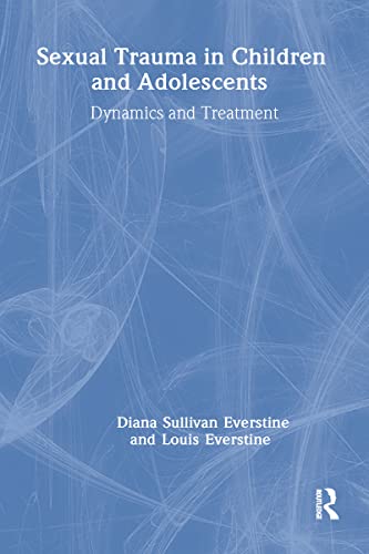 Beispielbild fr Sexual Trauma In Children And Adolescents: Dynamics & Treatment zum Verkauf von Wonder Book