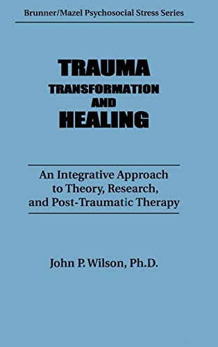 Beispielbild fr Trauma, Transformation, and Healing : An Integrated Approach to Theory Research and Post Traumatic Therapy zum Verkauf von Better World Books