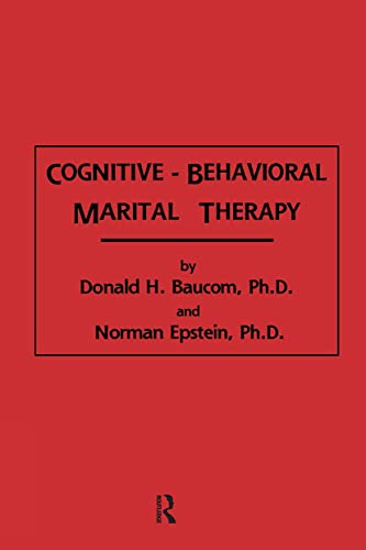 Cognitive-Behavioral Marital Therapy (Brunner/Mazel Cognitive Therapy Series) (9780876305584) by Baucom, Donald H.; Epstein, Norman