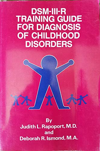 DSM-III Training Guide for Diagnosis of Childhood Disorders (9780876305638) by Rapoport, Judith L.; Ismond, Deborah R.