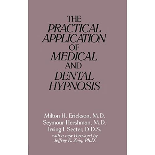 Imagen de archivo de The Practical Application of Medical and Dental Hypnosis a la venta por SecondSale