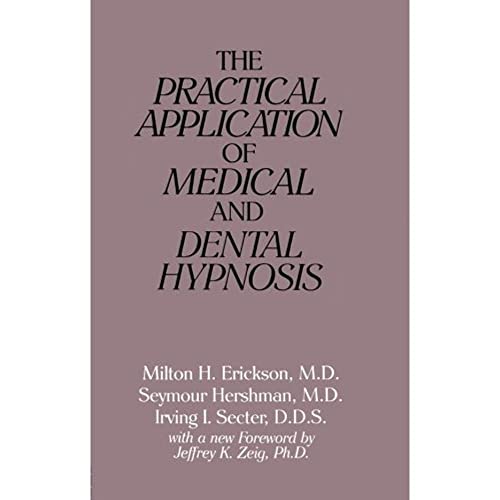 9780876305706: The Practical Application Of Medical & Dental Hypnosis