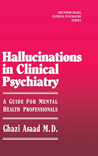 9780876305928: Hallucinations in Clinical Psychiatry: A Guide for Mental Health Professionals (BRUNNER/MAZEL CLINICAL PSYCHIATRY SERIES)