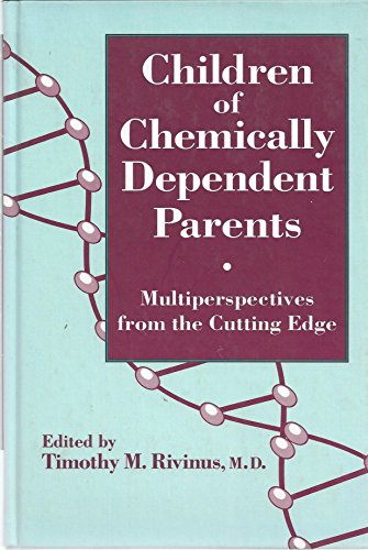 Stock image for Children Of Chemically Dependent Parents: Multiperspectives From The Cutting Edge for sale by St Vincent de Paul of Lane County