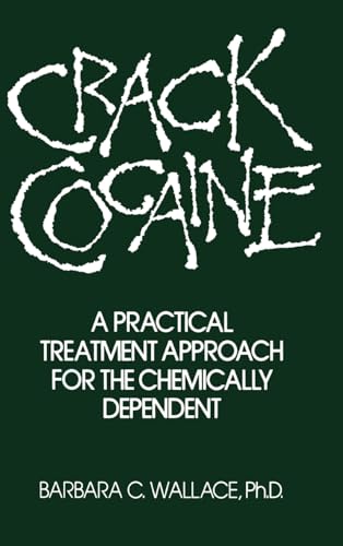 Beispielbild fr Crack Cocaine : A Practical Treatment Approach for the Chemically Dependent zum Verkauf von Better World Books