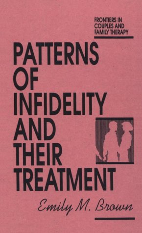 Stock image for Patterns Of Infidelity And Their Treatment (Frontiers in Couple and Family Therapy, No 3) for sale by Wonder Book