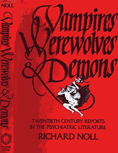 Imagen de archivo de Vampires, Werewolves and Demons; Twentieth Century Reports in the Psychiatric Literature a la venta por Turning of the Tide Books