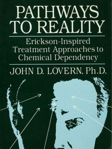 Stock image for Pathways to Reality: Erickson-Inspired Treatment Aproaches to Chemical Dependency for sale by ThriftBooks-Dallas