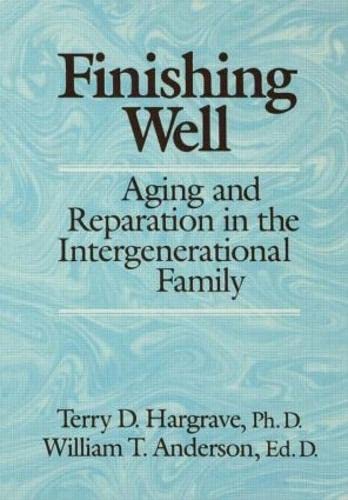 9780876306833: Finishing Well: Aging and Reparation in the Intergenerational Family