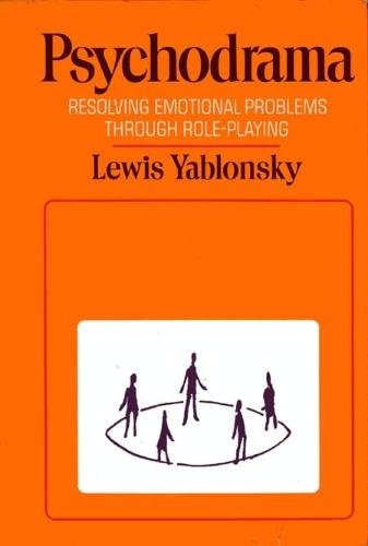 Stock image for Psychodrama: Resolving Emotional Problems Through Role-Playing for sale by Bayside Books