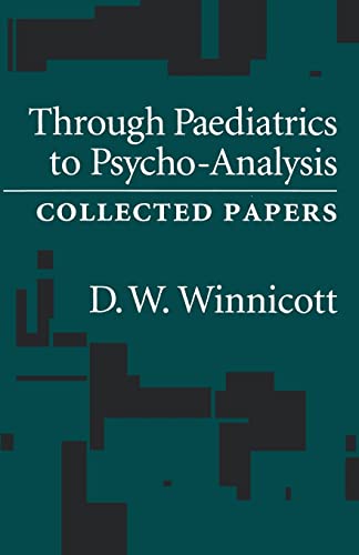 Imagen de archivo de Through Pediatrics to Psychoanalysis: Collected Papers a la venta por Chiron Media