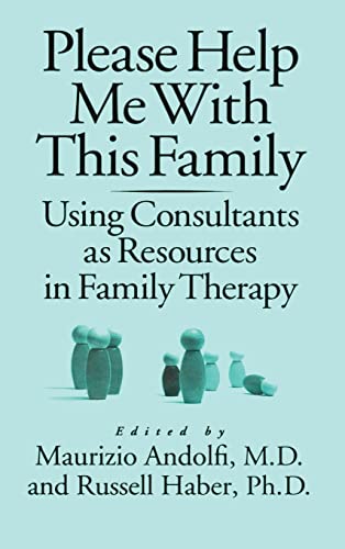 Stock image for Please Help Me With This Family: Using Consultants As Resources In Family Therapy for sale by Kona Bay Books