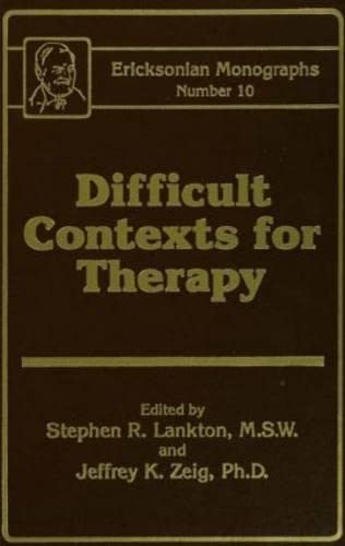 Imagen de archivo de Difficult Contexts For Therapy Ericksonian Monographs No.: Ericksonian Monographs 10 a la venta por HPB-Red