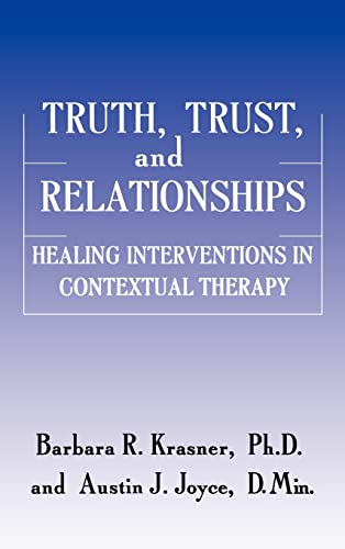 Stock image for Truth, Trust And Relationships: Healing Interventions In Contextual Therapy for sale by Chiron Media