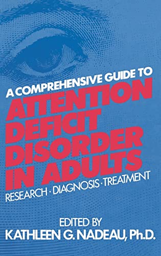 Stock image for A Comprehensive Guide To Attention Deficit Disorder In Adults: Research, Diagnosis and Treatment for sale by SecondSale