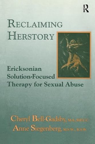 Imagen de archivo de Reclaiming Herstory: Ericksonian Solution-Focused Therapy For Sexual Abuse a la venta por Wonder Book