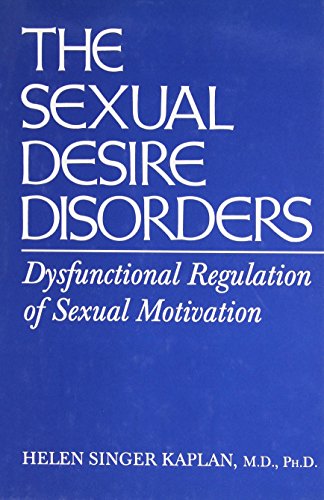 Beispielbild fr Sexual Desire Disorders: Dysfunctional Regulation of Sexual Motivation zum Verkauf von HPB-Emerald